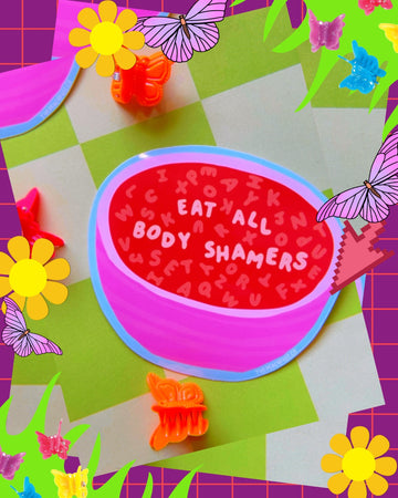 Eat All Body Shamers Sticker!