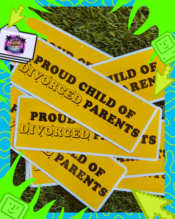 Proud Child Of Divorced  Parents bumper Sticker